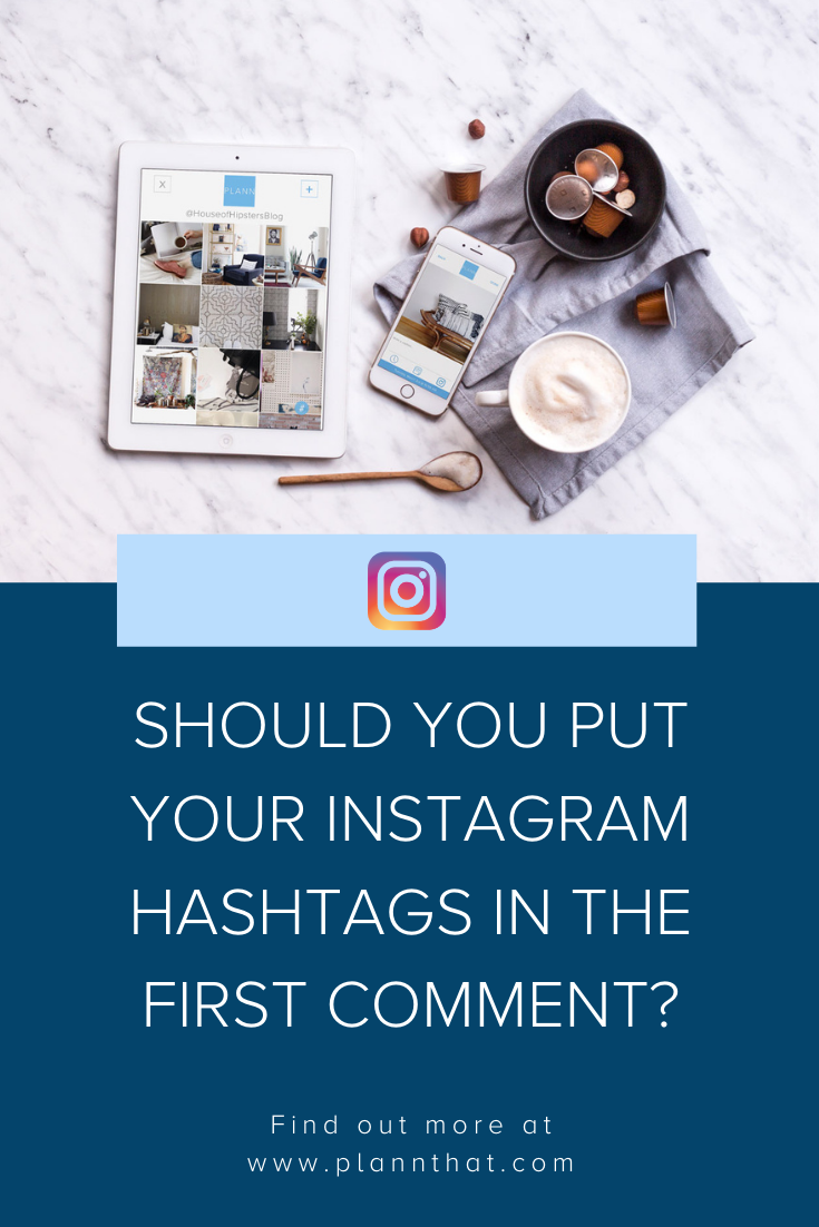 should you put your instagram hashtags in the first comment?