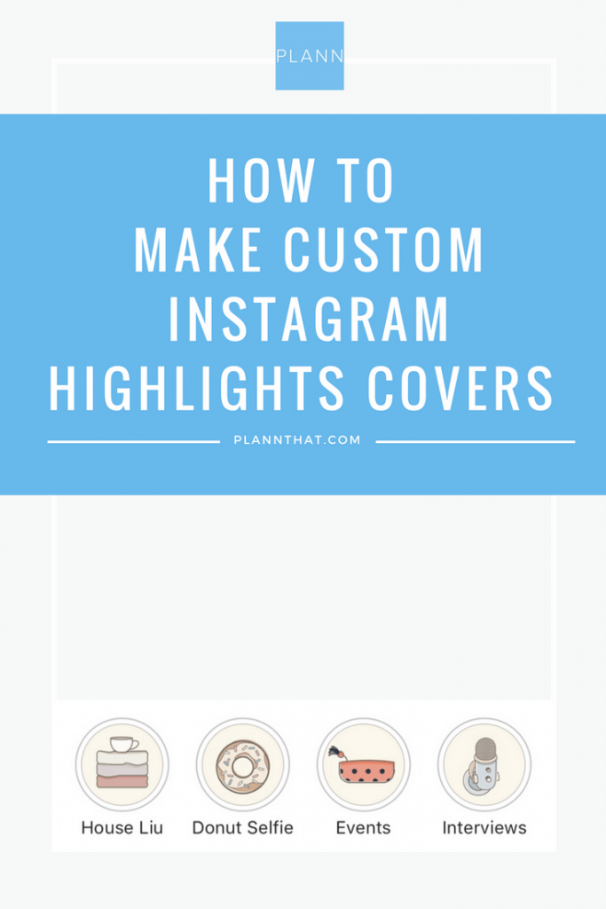 How to Make Custom Instagram Highlights Covers - Plann