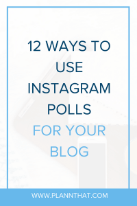 12 ways to use instagram polls for your blog