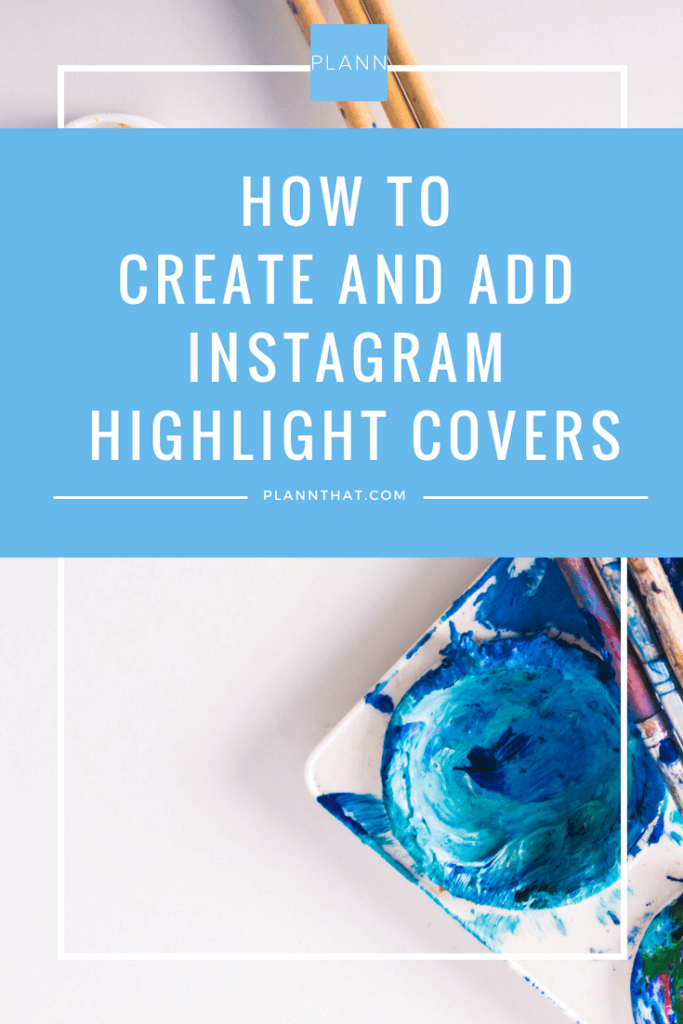 Highlight Cover: How to Create & Add Them (Without Instagram Story)