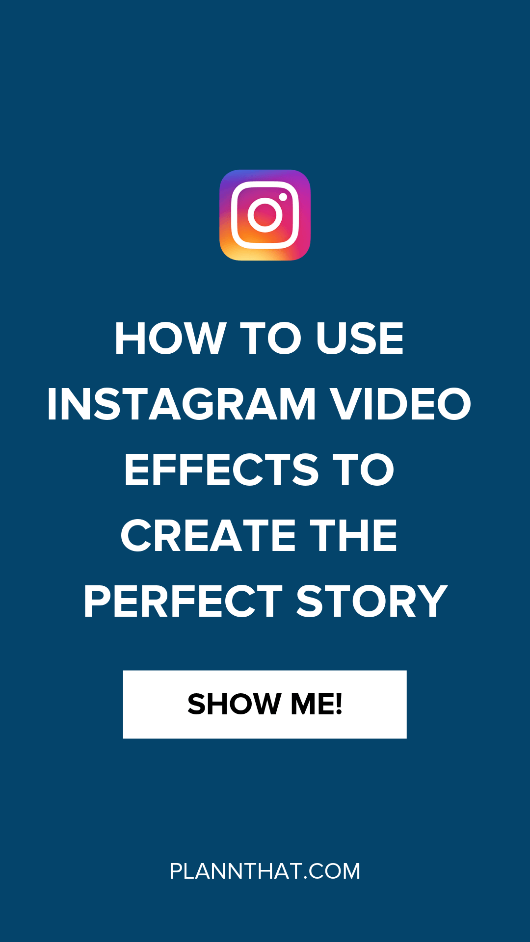 How to Use Instagram Video Effect to Create the Perfect Story | Plannthat