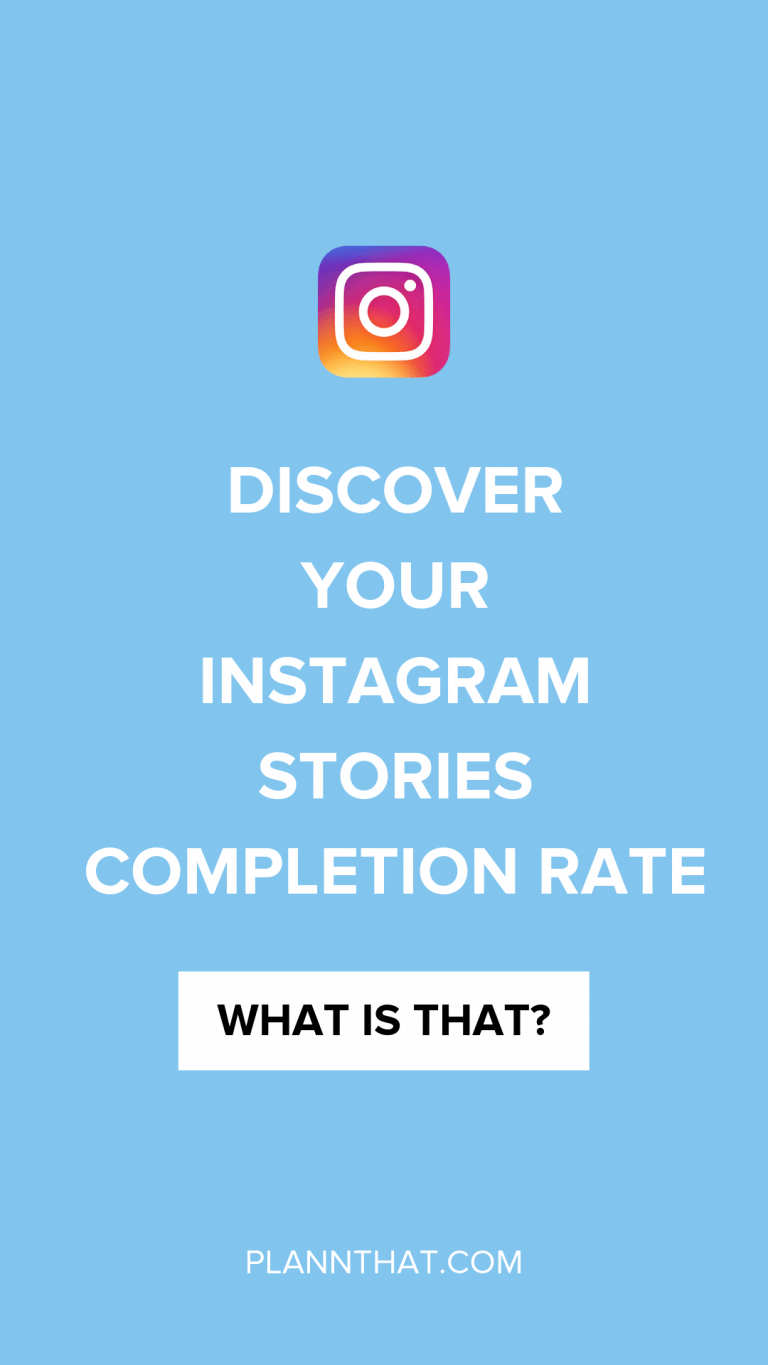 Why Your Instagram Completion Rate is Important | Plannthat