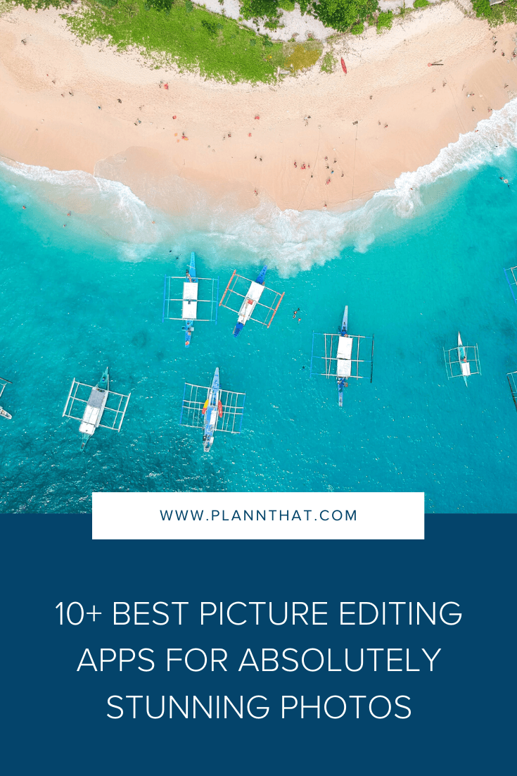 10+ best picture editing apps for absolutely stunning pictures