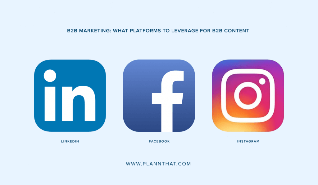 B2B marketing tip 2: Understand what platforms to leverage for B2B content 