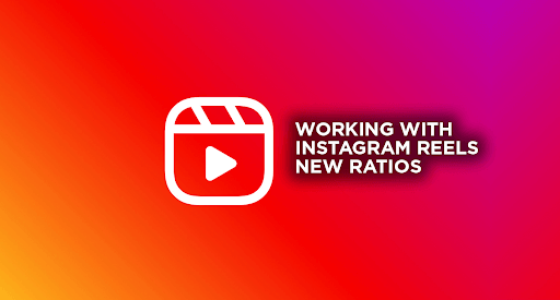 working with instagram reels 