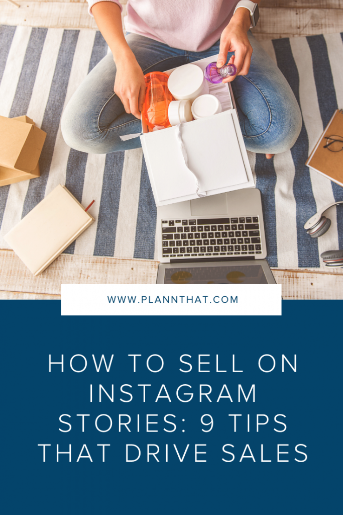 How To Sell On Instagram Stories 9 Tips That Drive Sales Plann