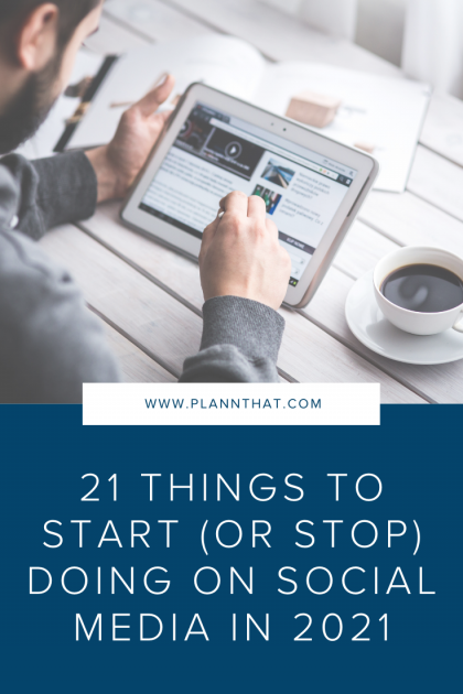 21 things to start (or stop) doing on social media in 2021