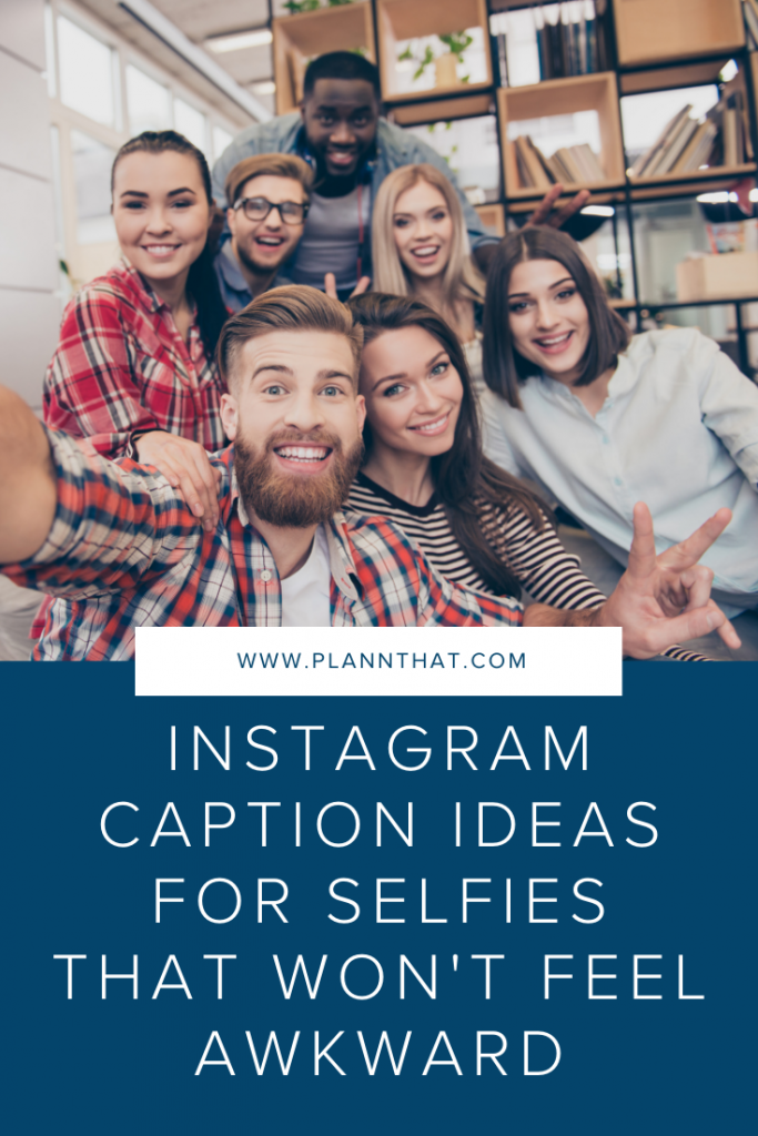 Instagram Caption Ideas For Selfies That Won't Feel Awkward – Plann