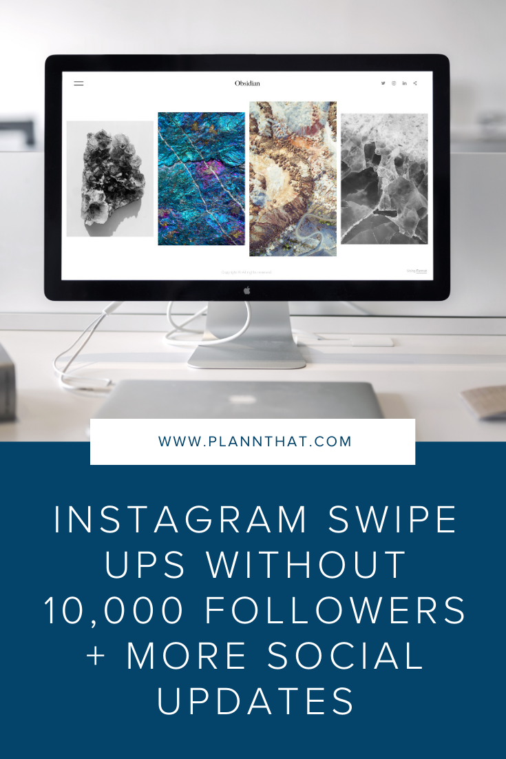 Instagram swipe ups without 10,000 followers + more social updates Pin