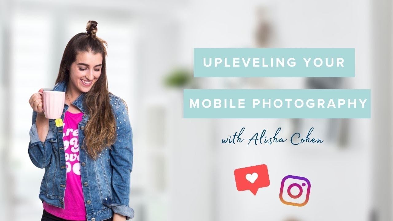 plann-with-alisha-cohen-upleveling-your-mobile-photography